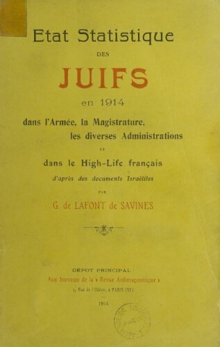 État statistique des juifs en 1914 dans l'armée, la magistrature, les diverses administrations, et dans le high-life français, d'après des documents israëlites, par G. de Lafont de Savines
